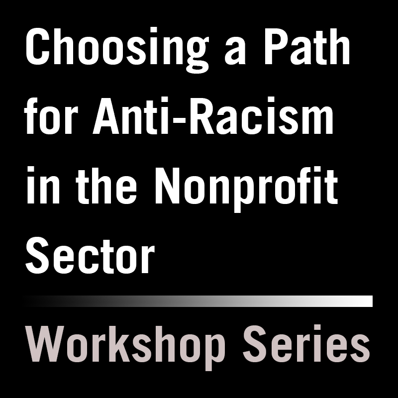 , Choosing the Path for Anti-Racism in the Nonprofit Sector
